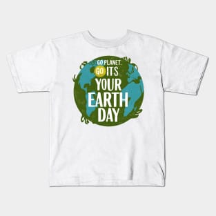 Go Planet Its Your Earth Day Teacher Kids Funny Earth Day Kids T-Shirt